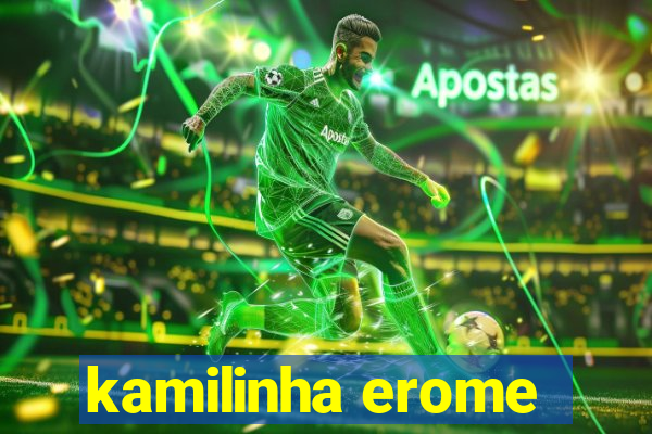 kamilinha erome